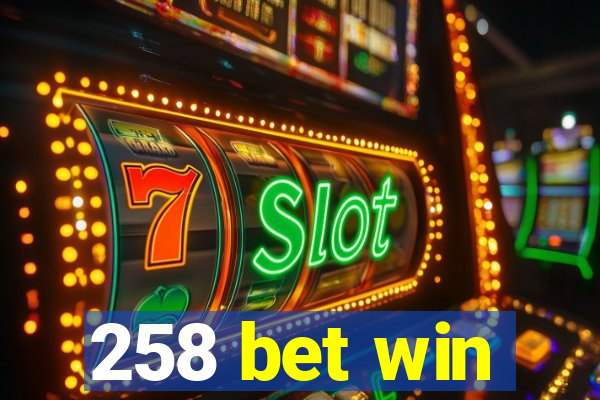 258 bet win